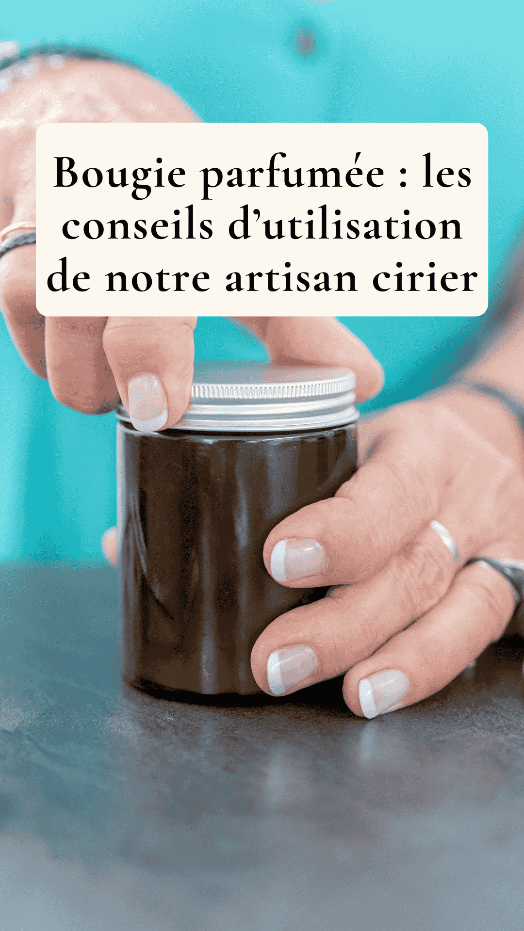 Bougie parfumée : les conseils d'utilisation de notre artisan cirier