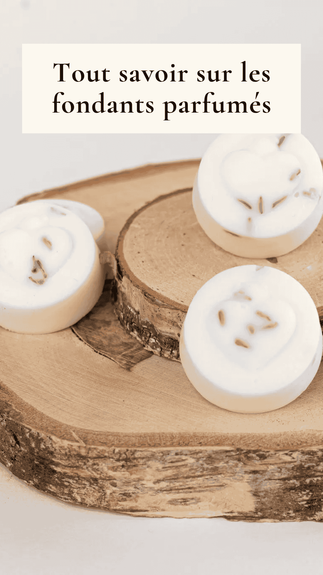 Conseils d'utilisation pour les fondants parfumés